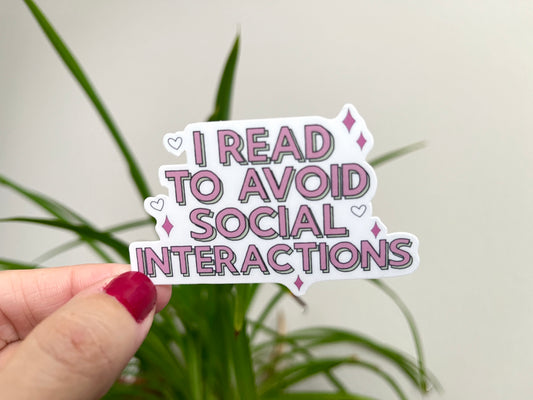 I Read to Avoid Social Interactions sticker