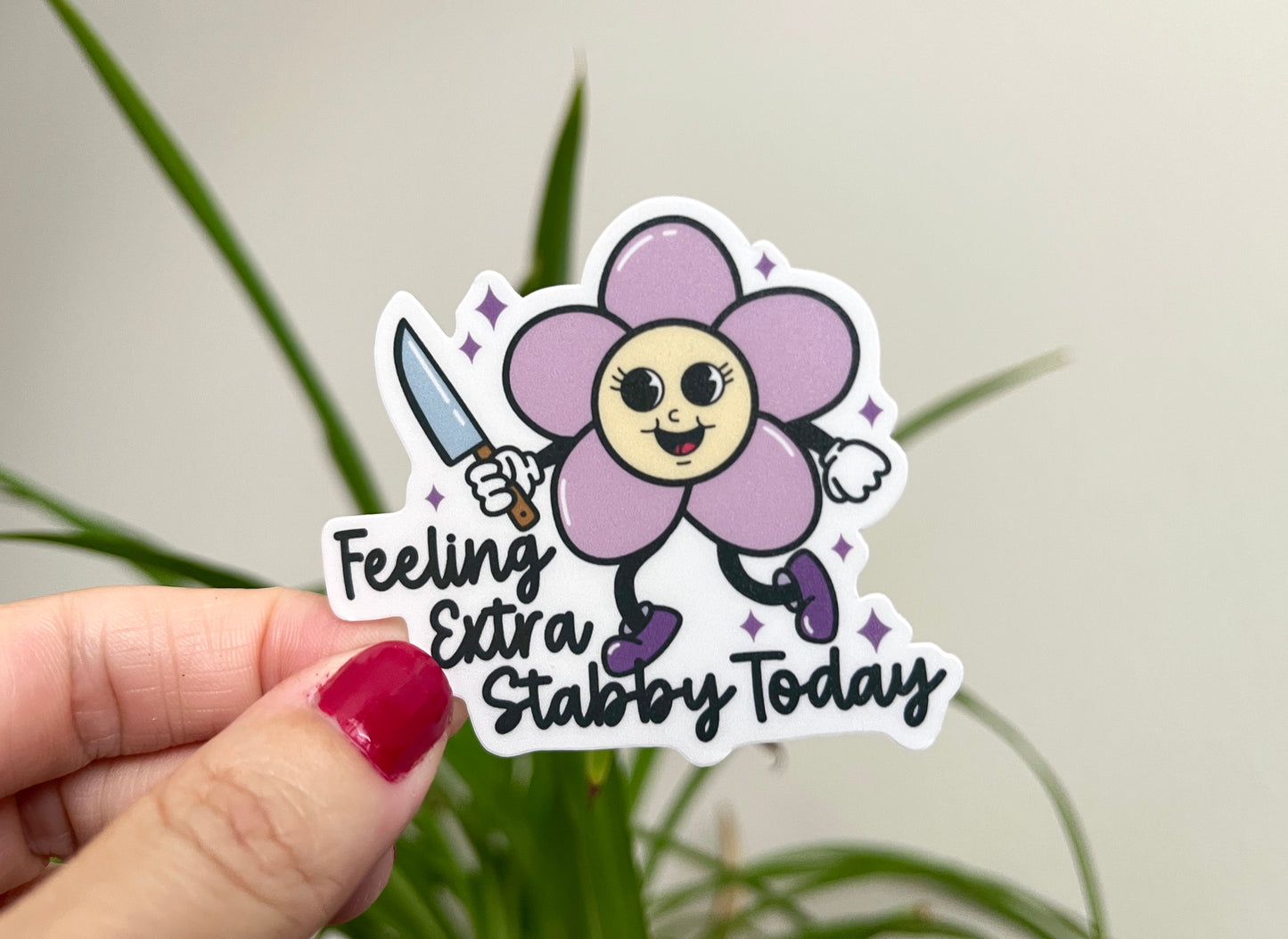 Feeling Extra Stabby Today sticker