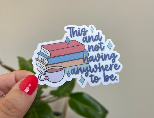 Not Having Anywhere to Be Sticker