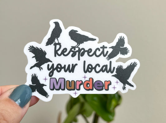 Respect Your Local Murder sticker