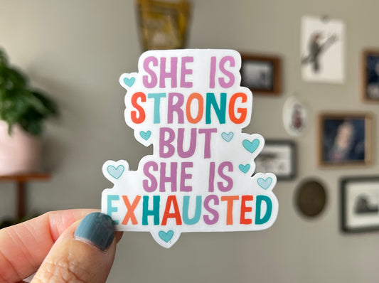 She is Exhausted sticker