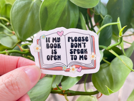 If my Book is Open, Please Don't Speak to Me sticker
