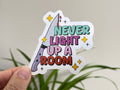 Never Light Up a Room sticker