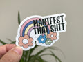 Manifest That Shit sticker