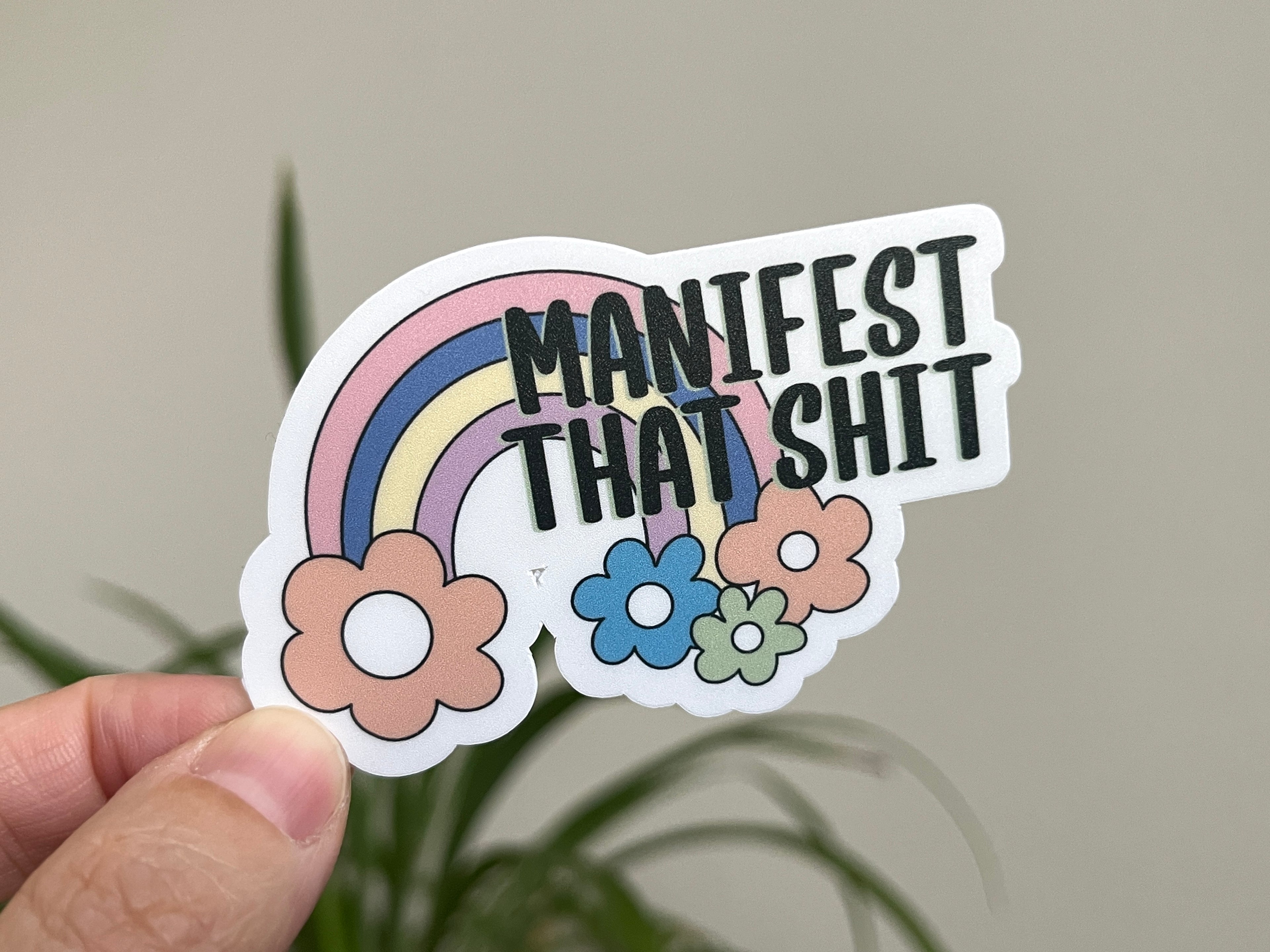 Manifest That Shit sticker