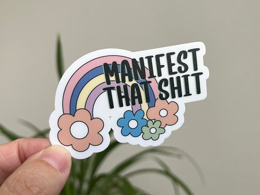 Manifest That Shit sticker