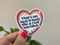 That's my Best Friend sticker