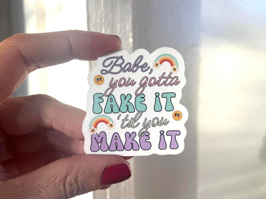 Fake it ‘til you make it sticker