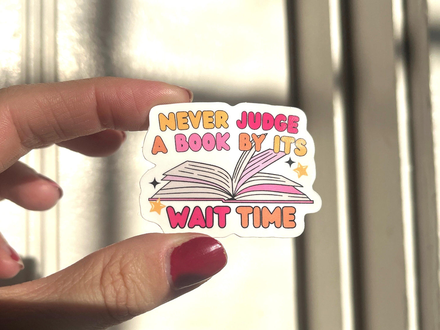 Never Judge a Book by its Wait Time waterproof sticker