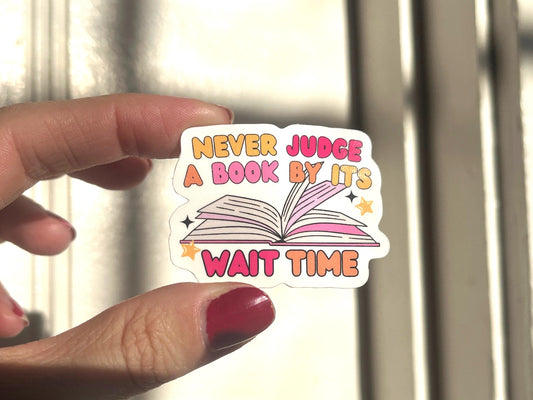 Never Judge a Book by its Wait Time waterproof sticker